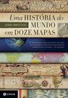 Livro - Uma história do mundo em doze mapas