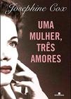 Livro - UMA MULHER, TRÊS AMORES