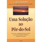 Livro: Uma Solução Ao Pôr-Do-Sol Autor: Carol Orsborn (Novo, Lacrado)