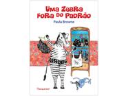 Livro Uma Zebra Fora do Padrão Paula Browne