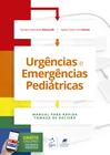 Livro - Urgências e Emergências Pediátricas - Manual para Rápida Tomada de Decisão