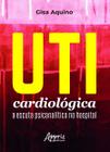 Livro - UTI cardiológica: A escuta psicanalítica no hospital