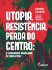 Livro - Utopia, resistência, perda do centro