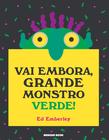 Livro - Vai embora, grande monstro verde!