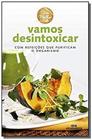 Livro Vamos Desintoxicar: Com refeições que purificam o organismo (Viva Melhor) - Editora Melhoramentos