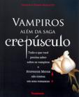 Livro - Vampiros Além da Saga Crepúsculo