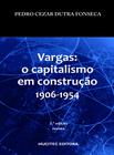 Livro - Vargas: O capitalismo em construção (1906-1954)