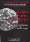 Livro: Velhos e Novos Manifestos: o socialismo na era da globalização Autor: Paulo Roberto de Almeida (Novo, Lacrado)