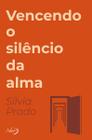 Livro - Vencendo o silêncio da alma