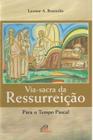 Livro - Via-sacra da ressurreição