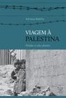 Livro - Viagem à Palestina: Prisão a céu aberto