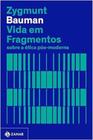 Livro Vida Em Fragmentos Sobre a Ética Pós-moderna (Zygmunt Bauman)