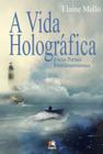 Livro - Vida holográfica e seus portais interdimensionais, A