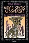 Livro - Vidas secas recontadas em estrofes bem rimadas