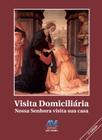 Livro - Visita domiciliária - Nossa Senhora visita sua casa