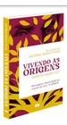 Livro - Vivendo As Origens - Antônio Baduy Filho - Editora Ide