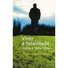 Livro: Viver a Totalidade Sobre a Linha Tênue Autor: Ginalva Batista Lima (Novo, Lacrado) - Editora: Genérico