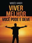 Livro - Viver Melhor - Voce Pode E Deve