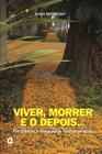 Livro - VIVER, MORRER E O DEPOIS...