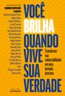 Livro - Você brilha quando vive sua verdade