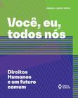 Livro - Você, eu, todos nós – Direitos humanos e um futuro comum