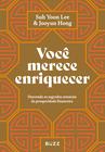 Livro Você Merece Enriquecer: Desvende os segredos orientais da prosperidade financeira