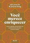 Livro Você Merece Enriquecer: Desvende os segredos orientais da prosperidade financeira