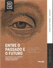 Livro - VOL.2 Entre o Passado e o Futuro: Trajetórias de vida e visões de mundo da intelligentsia Amazônia Brasileira