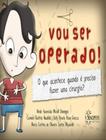 Livro - Vou Ser Operado! - SINOPSYS EDITORA