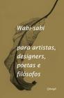 Livro - Wabi-Sabi para artistas, designers, poetas e filósofos