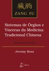Livro - Zang Fu - Sistemas de Órgãos e Vísceras da Medicina Tradicional Chinesa