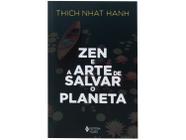 Livro Zen e a Arte de Salvar o Planeta Thich Nhat Hanh