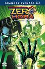 Livro - Zero Hora (Grandes Eventos DC)