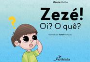 Livro - Zezé! Oi? O quê?