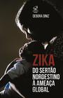 Livro - Zika: Do Sertão nordestino à ameaça global