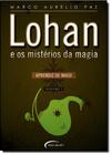 Lohan e os Misterios da Magia - Aprendiz de Mago - Vol. 1