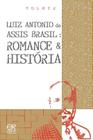 Luiz Antônio de Assis Brasil: Romance e História