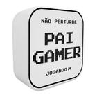 Luminária Box Não Perturbe, Pai Gamer