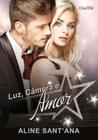 Luz, Câmera e Amor - CHARME EDITORA