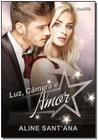 Luz, Câmera e Amor - CHARME EDITORA