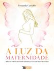 Luz Da Maternidade, A - INVERSO