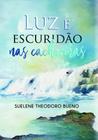 Luz e Escuridão nas Cachoreiras - Scortecci Editora