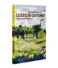 Luzes de outono: poesia reunida (1983 - 2020) - KOTTER