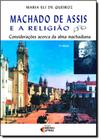 Machado de Assis e a Religião: Considerações Acerca da Alma Machadiana