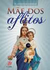 Mae dos aflitos - dom fernando figueiredo_pe. anderson andrade - Palavra e Prece