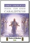 Magia com Anjos Cabalísticos Coleção Liber Angelicus - Tesla di murbox