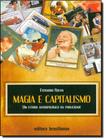 Magia E Capitalismo - 4ª Edicao