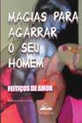 Magias para agarrar o seu homem