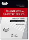 Magistratura e Ministério Público - Processo Penal - Questões Comentadas - Série Carreiras Públicas