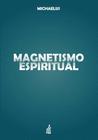 Magnetismo Espiritual - Feb